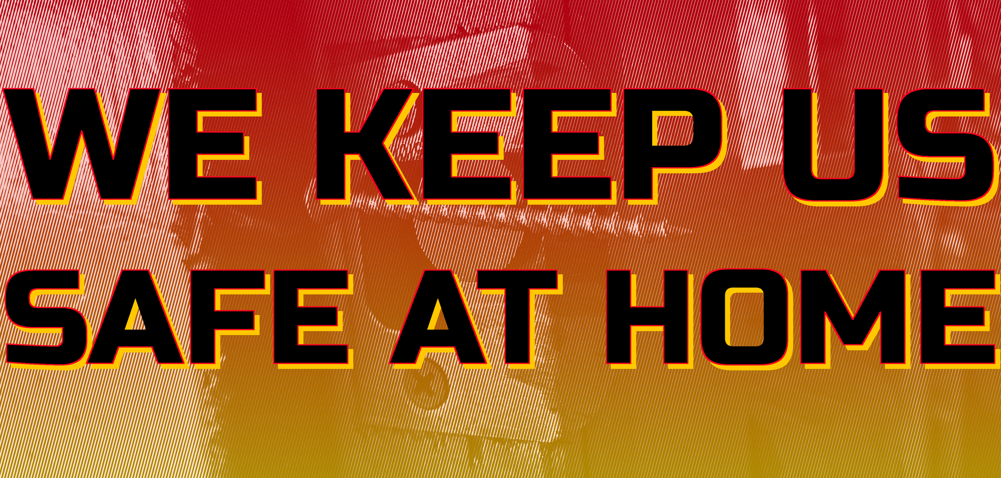 We Keep Us Safe at Home