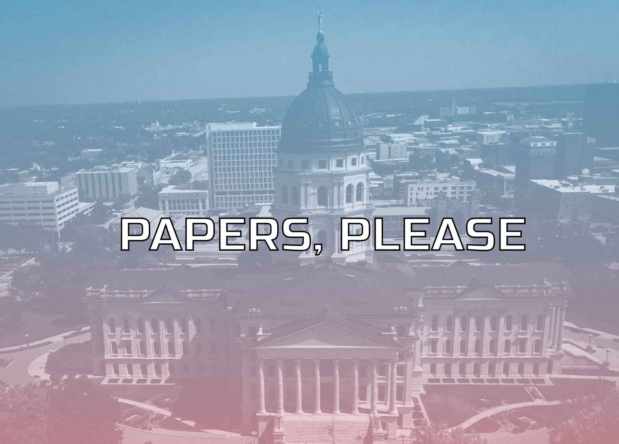 Aerial photo of Kansas state capitol with a semi transparent gradient in the colors of the trans pride flag. Caption says papers please.