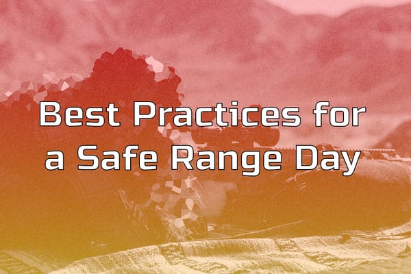 Best Practices for a Safe Range Day